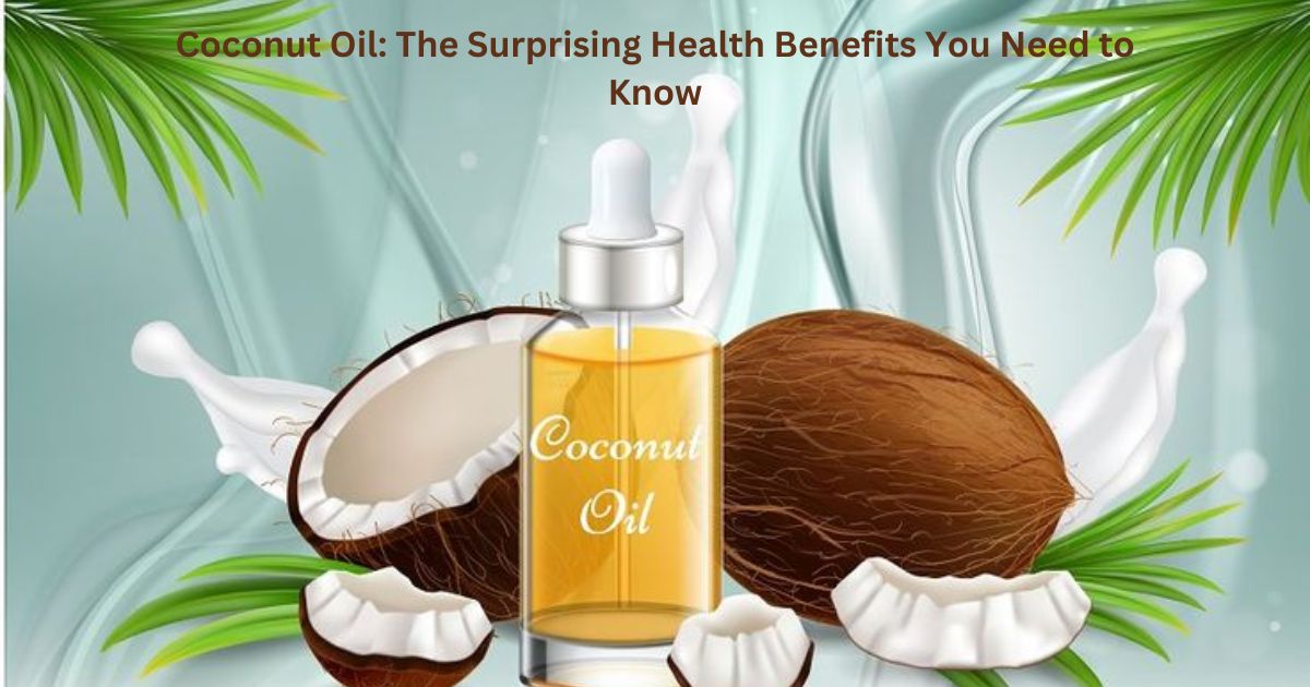 coconut-oil-the-surprising-health-benefits-you-need-to-know